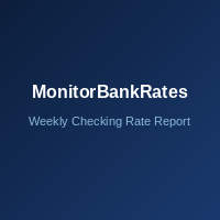 MonitorBankRates.com — Weekly Checking Rate Report